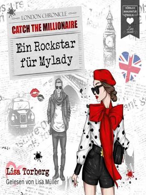 cover image of Ein Rockstar für Mylady--Catch the Millionaire, Band 4 (Ungekürzt)